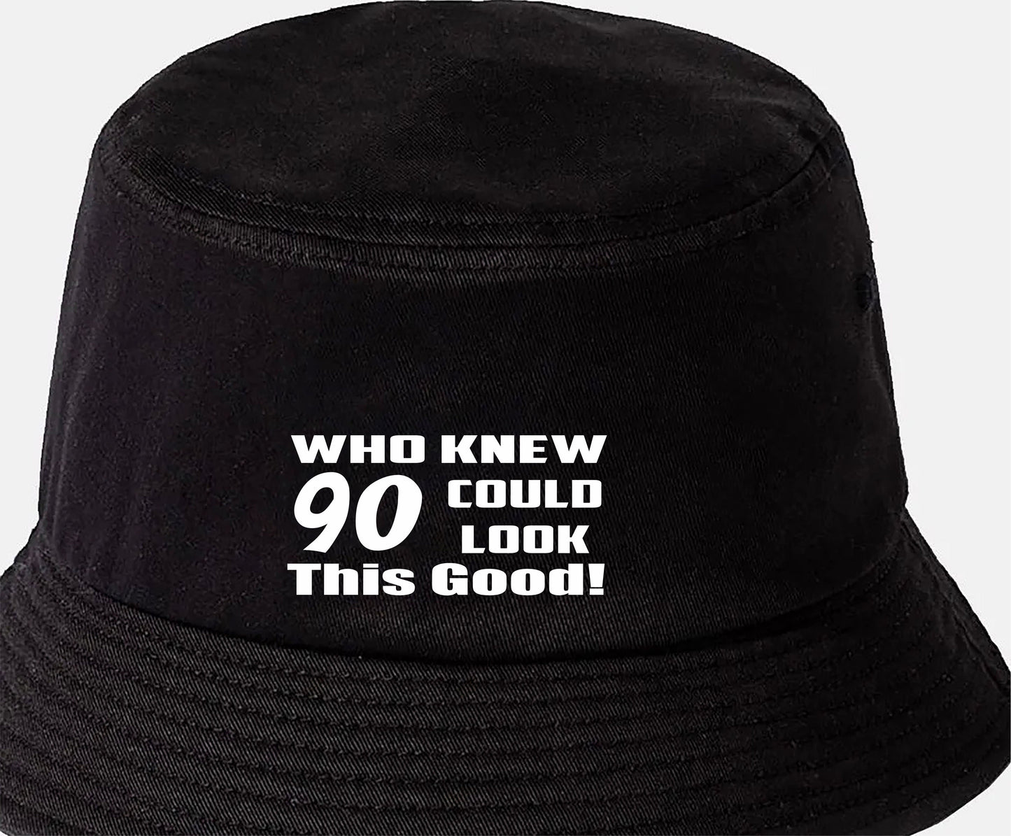 Who Knew 90 Could Look This Good Bucket Hat 90th Birthday Gift Unisex