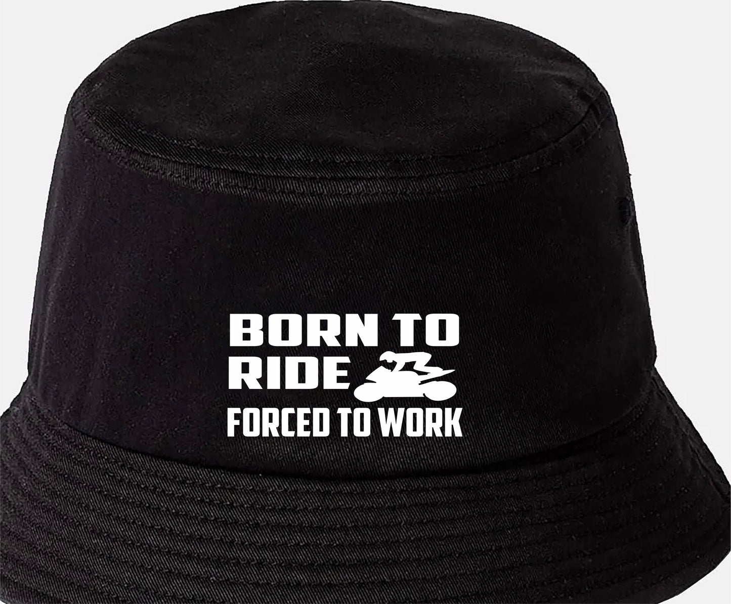 Born To Ride Forced To Work Bucket Hat Motorbike Lovers Gift Unisex