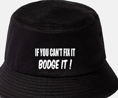 If You Cant Fix It Bodge It Bucket Hat Funny Birthday Gift Men & Ladies