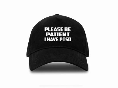 Be Patient I Have PTSD Baseball Cap Mental Health Awareness Men & Ladies