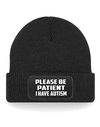 Be Patient I Have Autism Beanie Hat Mental Health Awareness Men & Ladies