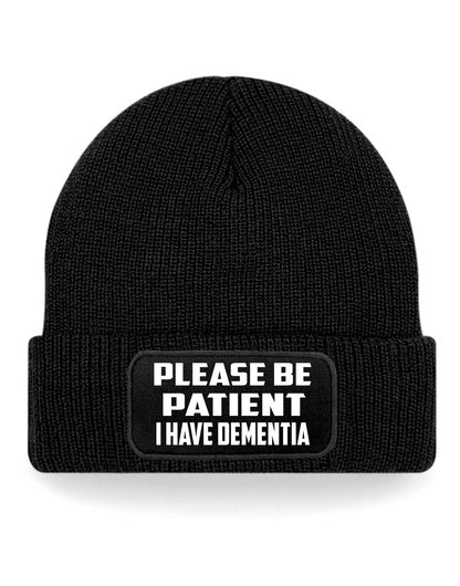 Be Patient I Have Dementia Beanie Hat Mental Health Awareness Men & Ladies