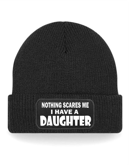Nothing Scares Me Have A Daughter Beanie Hat  Birthday Gift For Men & Ladies