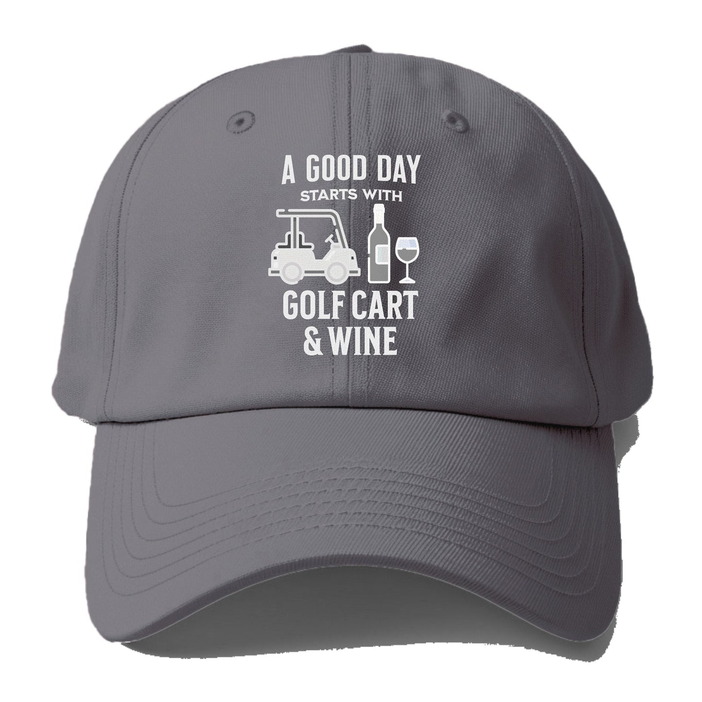 A Good Day Starts With Golf Cart & Wine Baseball Cap