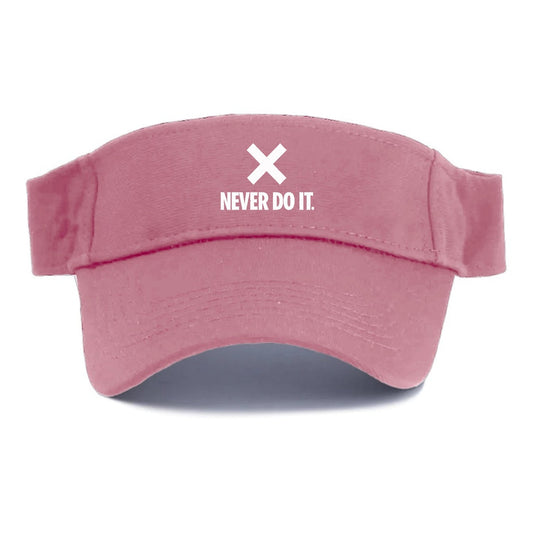 Never Do It Visor