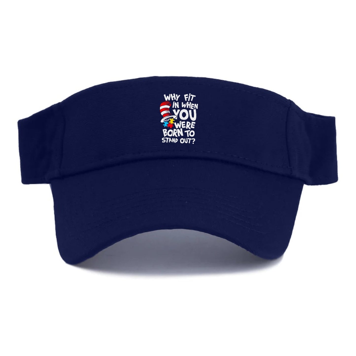 Why Fit In When You Were Born To Stand Out Autism Visor