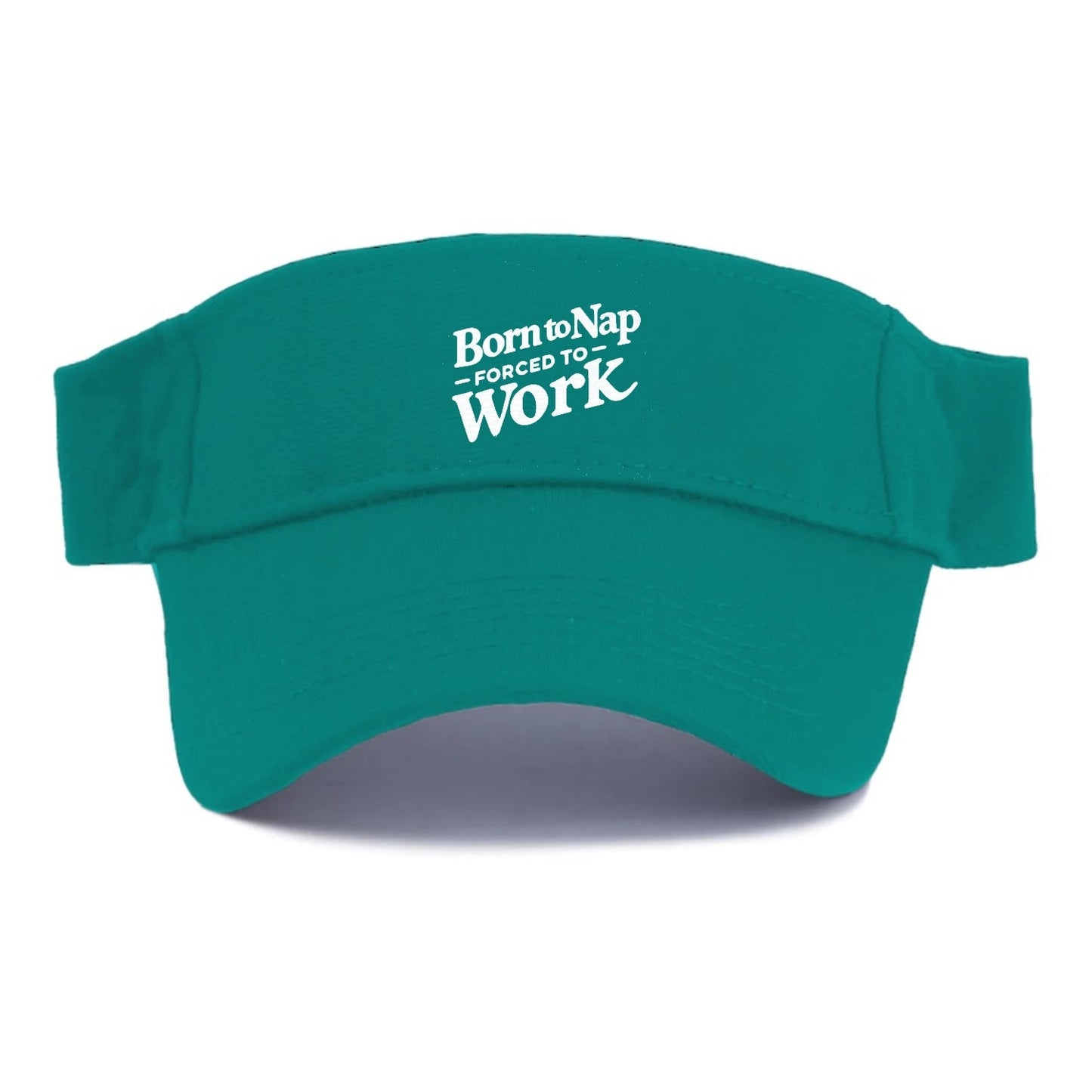Born To Nap Forced To Work Visor