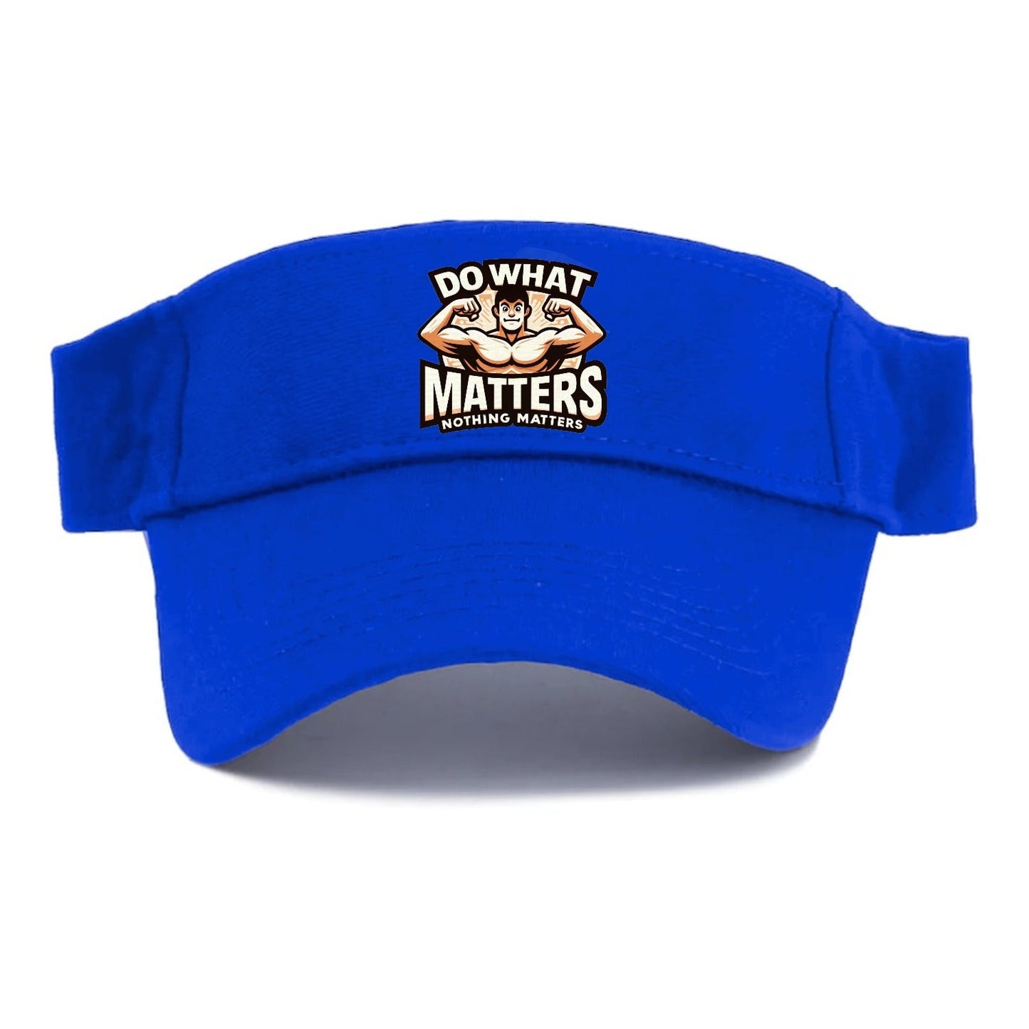 Do What Matters Nothing Matters Visor